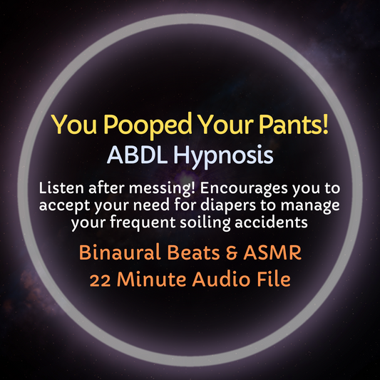You Pooped Your Pants! ABDL Diaper Encouragement Hypnosis