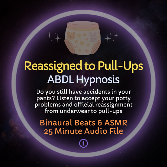 Reassigned to Pull-Ups ABDL Hypnosis & ASMR